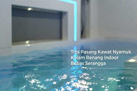 Tips cara pasang kawat nyamuk kolam renang indoor bebas serangga