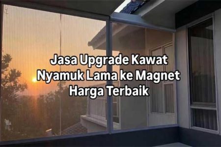 Jasa Upgrade Kawat Nyamuk Lama ke Magnet Harga Terbaik